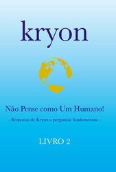 Kryon - Não Pense Como Um Humano!