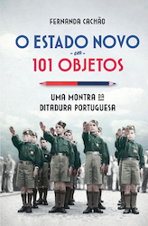 O Estado Novo em 101 Objetos